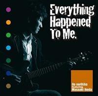 Everything Happened To Me