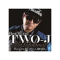 The Best Mix of TWO-J MR.GROOVIN' Mixed By DJ FILLMORE
