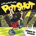 TRIBUTE TO POTSHOT