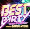 BEST PARTY -Special Megamix- mixed by DJ FUMIYEAH!