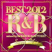 BEST 2012 R&B `Sweet Mix`