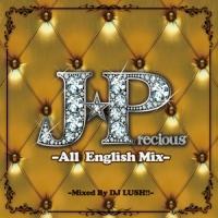 JPrecious -All English Mix- mixed by DJ LUSH!!