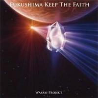 Fukushima�`Keep the Faith�`