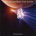 Fukushima�`Keep the Faith�`