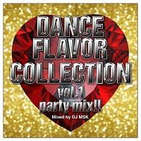DANCE FLAVOR COLLECTION vol.1 party mix/DJ MSK̉摜EWPbgʐ^