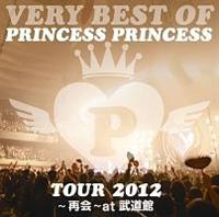 VERY BEST OF PRINCESS PRINCESS TOUR 2012�`�ĉ�`at ������