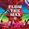 FLOW THE MAX !!!(ʏ)