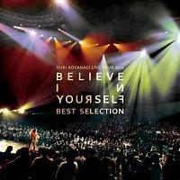 YUKI KOYANAGI LIVE TOUR 2012 uBelieve in yourselfv Best Selectio