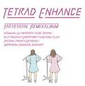 TETRAD ENHANCE ` tartetatin remix album `