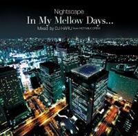 In My Mellow Days�c �`Nightscapes�` Music Selected and Mixed by DJ HARU