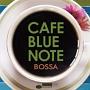 CAFE BLUE NOTE {bT