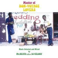 Master of BON-VOYAGE LOVERS Music Selected and Mixed by Mr.BEATS a.k.a. DJ CELOR