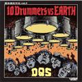 10 Drummers vs EARTH