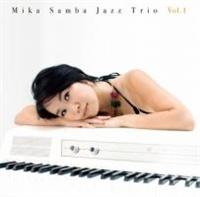 MIKA SAMBA JAZZ TRIO Vol.1