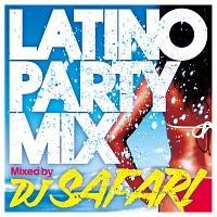 LATINO PARTY MIX mixed by DJ SAFARI