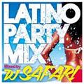 LATINO PARTY MIX mixed by DJ SAFARI