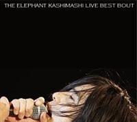 the fighting men's chronicle special THE ELEPHANT KASHIMASHI live BEST BOUT