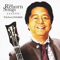 THE REBORN SONGS�`LEGEND�`