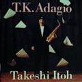 Ɋ肢`T.K.Adagio`