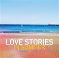 LOVE STORIES in Summer