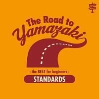 The Road to YAMAZAKI ` the BEST for beginners ` [STANDARDS]