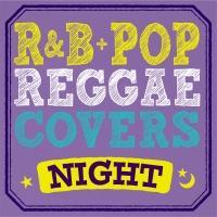 R&B+POP REGGAE COVERS NIGHT