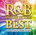 R&B IN THE HOUSE-EXTRA BEST-mixed by DJ FUMIYEAH!