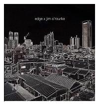 EDGE�~Jim O'Rourke