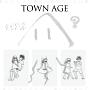 TOWN AGE