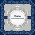 Duca LiveAlive Forever