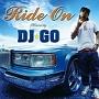 Ride On `Mixed by DJGO`