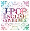 J-POP ENGLISH COVER MIX