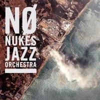 NO NUKES JAZZ ORCHESTRA