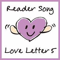 Reader Song  �`Love Letter 5/Cinema