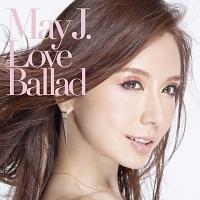 Love Ballad/May J.̉摜EWPbgʐ^