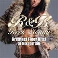 R&B Rock Steady-Greatest Floor Hits!- DJ MIX EDITION
