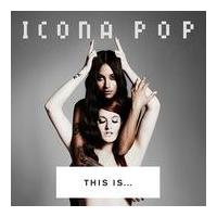 THIS IS...ICONA POP