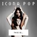 THIS IS...ICONA POP