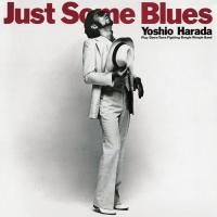 JUST SOME BLUES
