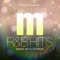 Manhattan Records The Exclusives R&B HITS Vol.5 mixed by DJ KOMORI