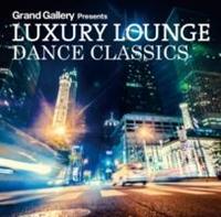 LUXURY LOUNGE DANCE CLASSICS