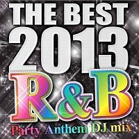 THE BEST 2013 R&B Party Anthem DJ mix