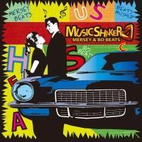 Music Shaker -MERSEY & BO BEATS-
