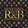 BEST HITS 2013 R&B -Ultimix The Year- mixed by DJ BENNY