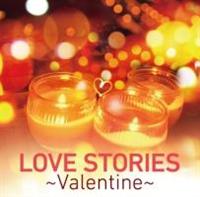 LOVE STORIES `Valentine`/IjoX̉摜EWPbgʐ^