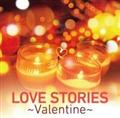 LOVE STORIES `Valentine`