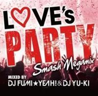 (TSUTAYA)LOVE'S PARTY-Smash Megamix-mixed by DJ FUMIYEAH!&DJ YU-KI