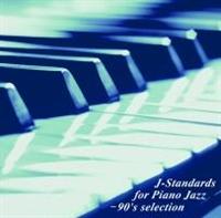 J-Standards for Piano Jazz-90's selection(�����^�������)