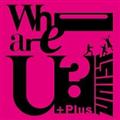 Who are U? +Plus
