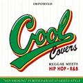 COOL COVERS VOL.1 REGGAE MEETS R&B+HIPHOP